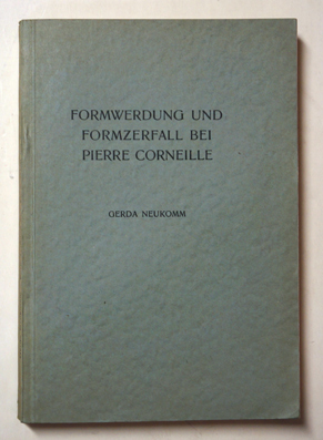 Formwerdung und Formzerfall bei Pierre Corneille