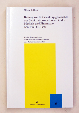 Beitrag zur Entwicklungsgeschichte der Sterilisationsmedizin in der Medizin und Pharmazie von 1880 bis 1900