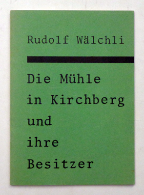 Die Mühle in Kirchberg und ihre Besitzer