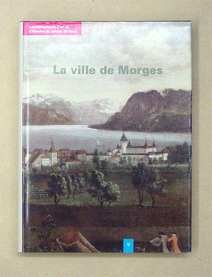 Les monuments d‘art et d‘histoire du Canton de Vaud
