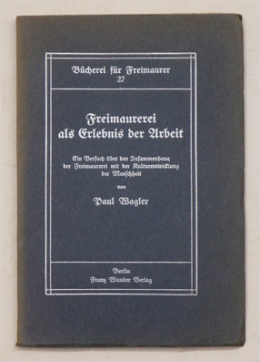 Freimaurerei als Erlebnis der Arbeit