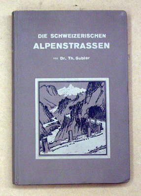 Die schweizerischen Alpenstrassen