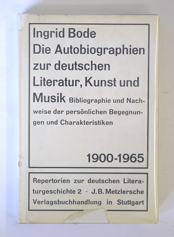 Die Autobiographien zur deutschen Literatur, Kunst und Musik 1900 - 1965
