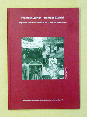 Fremd in Zürich - fremdes Zürich?