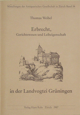 Erbrecht, Gerichtswesen und Leibeigenschaft in der Landvogtei Grüningen
