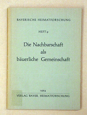 Die Nachbarschaft als bäuerliche Gemeinschaft