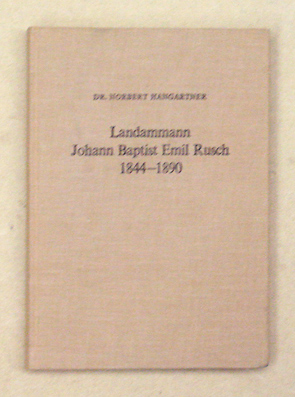 Landammann Johann Baptist Emil Rusch 1844 - 1890