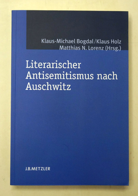 Literarischer Antisemitismus nach Auschwitz