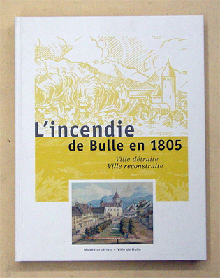 L‘Incendie de Bulle en 1805