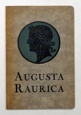 Führer durch die Ruinen von Augusta Raurica und kurze Übersicht über die Ergebnisse der bisherigen Ausgrabungen