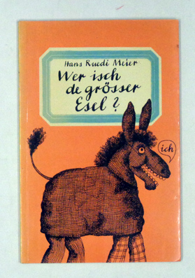 Wer isch de grösser Esel?