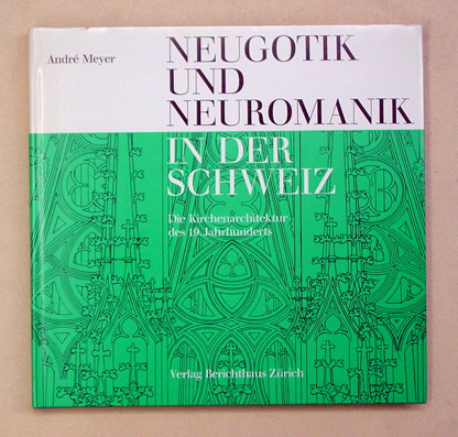 Neugotik und Neuromanik in der Schweiz
