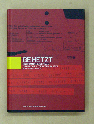 Gehetzt - Südfrankreich 1940. Deutsche Literaten im Exil