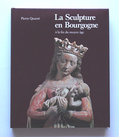La Sculpture en Bourgogne à la fin du moyen âge