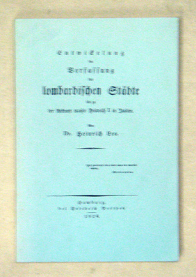 Entwickelung der Verfassung der lombardischen Städte bis zu der Ankunft Kaiser Friedrich I. in Italien