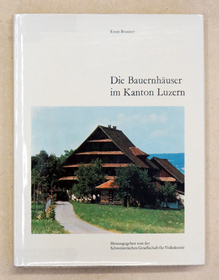 Die Bauernhäuser im Kanton Luzern