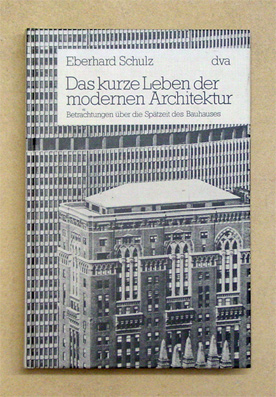 Das kurze Leben der modernen Architektur