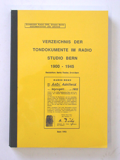 Verzeichnis der Tondokumente im Radio Studio Bern 1900-1945