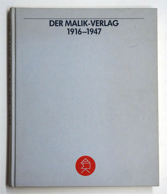 Der Malik-Verlag 1916-1947