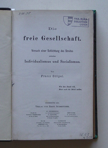 Die freie Gesellschaft. Versuch einer Schlichtung des Streites zwischen Individualismus und Socialismus; Beigebunden: Die soziale Frage. Neue Ideen zur Lösung derselben
