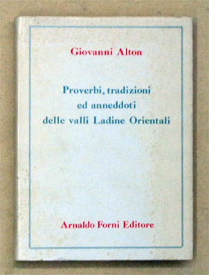 Proverbi, tradizioni ed anneddoti delle valli Ladine Orientali