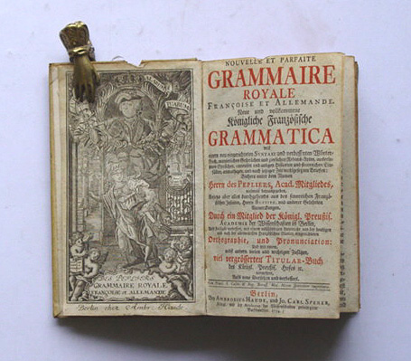 Nouvelle et parfaite Grammaire royale. Françoise et allemande - Neue und vollkommene königliche Französische Grammatica