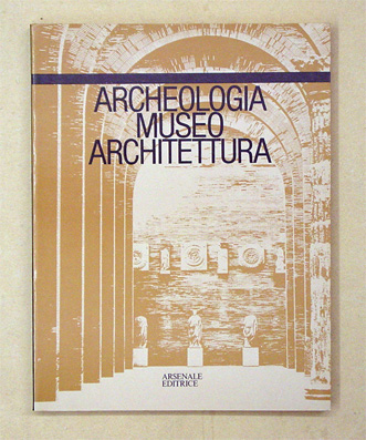 Archeologia, museo, architettura