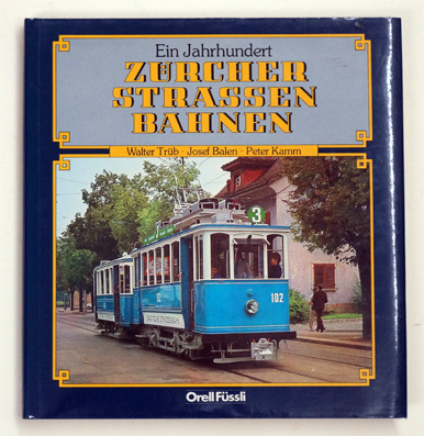 Ein Jahrhundert Zürcher Strassenbahnen