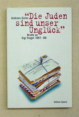 «Die Juden sind unser Unglück»