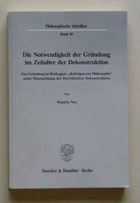Die Notwendigkeit der Gründung im Zeitalter der Dekonstruktion
