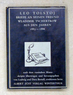 Leo Tolstoi - Briefe an seinen Freund Wladimir Tschertkow aus den Jahren 1883-1886