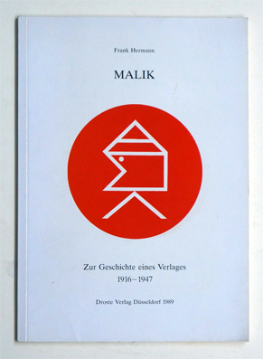 Malik - Zur Geschichte eines Verlages