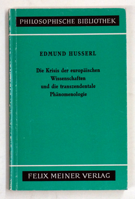 Die Krisis der europäischen Wissenschaften und die transzendentale Phänomenologie