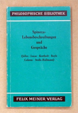Spinoza - Lebensbeschreibungen und Gespräche