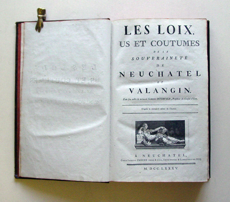 Les Loix, us et coutumes de la souveraineté de Neuchâtel et Valangin... D'apres le manuscrit meme de l'Auteur