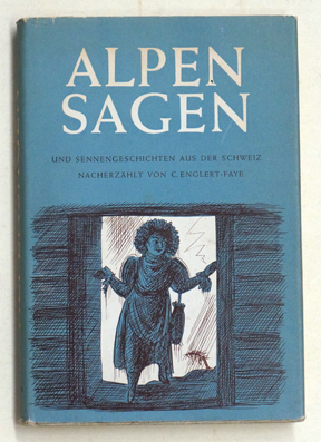 Alpensagen und Sennengeschichten aus der Schweiz