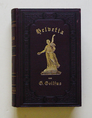 Helvetia - Vaterländische Sage und Geschichte