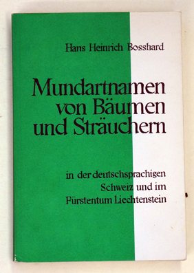 Mundartnamen von Bäumen und Sträuchern in der deutschsprachigen Schweiz und im Fürstentum Lichtenstein