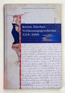 Kleine Zürcher Verfassungsgeschichte 1218 - 2000