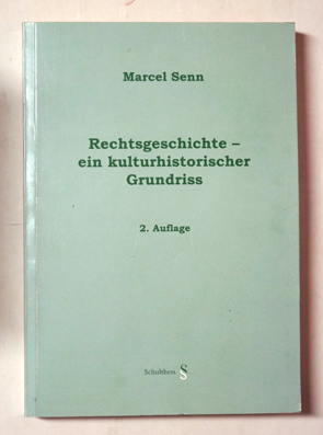 Rechtsgeschichte - ein kulturhistorischer Grundriss
