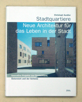 Stadtquartiere - Neue Architektur für das Leben in der Stadt