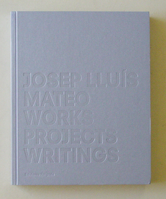 Josep Lluis Mateo. Works, projects, writings