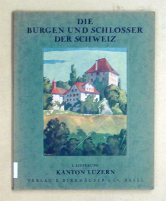Die Burgen und Schlösser des Kantons Luzern