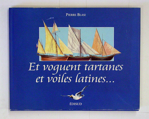 Et voguent tartanes et voiles latines
