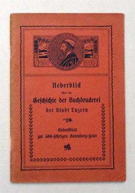 Ueberblick über die Geschichte der Buchdruckerei der Stadt Luzern
