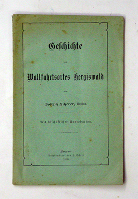 Geschichte des Wallfahrtsortes Hergiswald