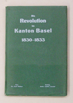 Die Revolution im Kanton Basel 1830 - 1833