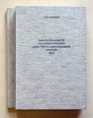 Das Anniversarbuch des Basler Domstifts (Liber vite ecclesie basilensis 1334/38-1610