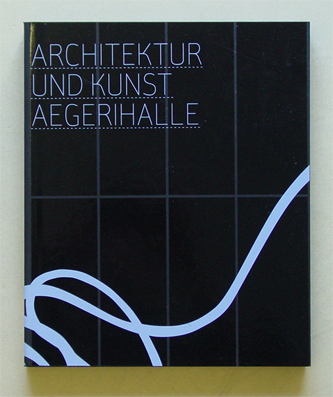 Aegerihalle - Architektur und Kunst