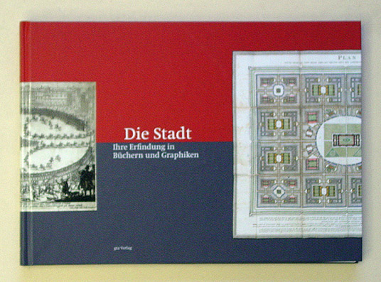 Die Stadt - Ihre Erfindung in Büchern und Graphiken